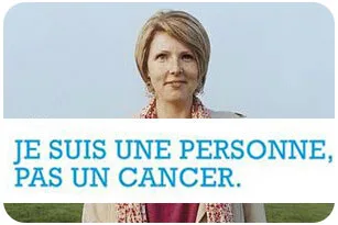 Je suis une personne, pas un cancer